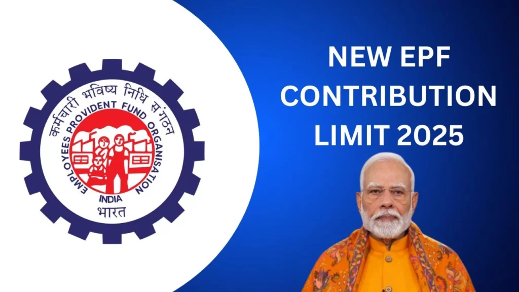 New EPF Contribution Limit 2025 – Latest Rules