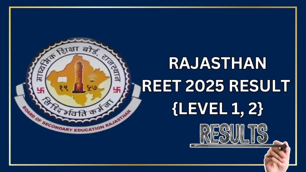 Rajasthan REET 2025 Result Date For Level 1, 2